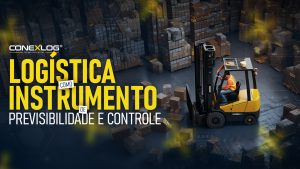 Logística como instrumento de previsibilidade e controle
