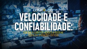 Velocidade e Confiabilidade: Por que a Logística Aérea é Decisiva em Operações Críticas
