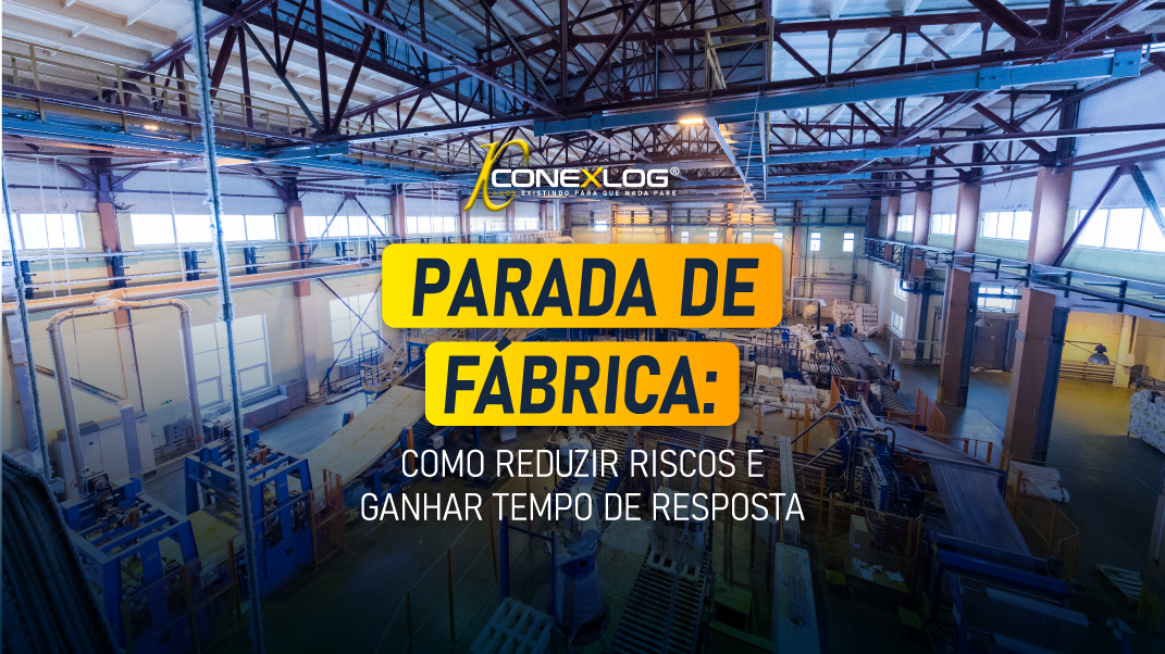 Parada de fábrica: como reduzir riscos e ganhar tempo de resposta