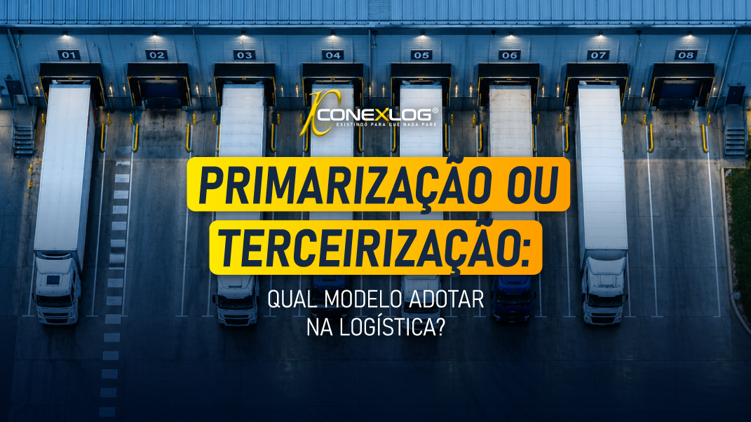Primarização ou terceirização: qual modelo adotar na logística?